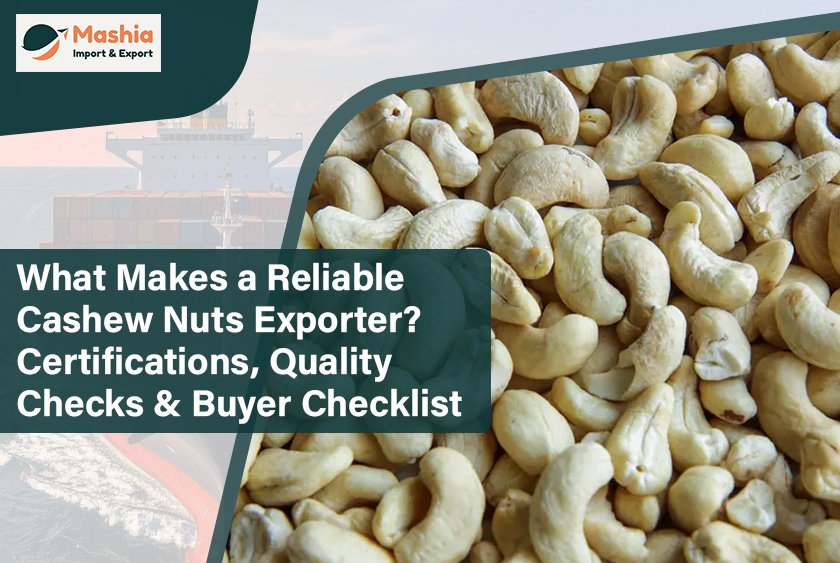 What Makes a Reliable Cashew Nuts Exporter? Certifications, Quality Checks & Buyer Checklist